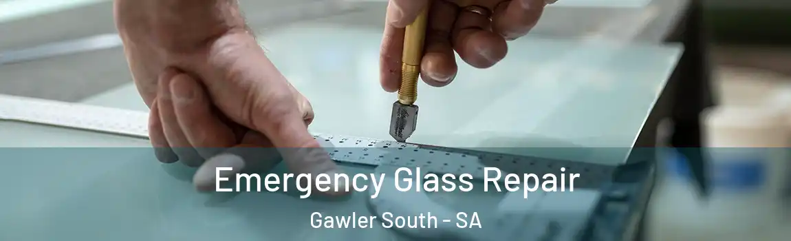 Emergency Glass Repair Gawler South - SA