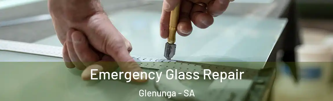 Emergency Glass Repair Glenunga - SA