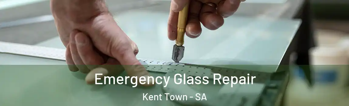 Emergency Glass Repair Kent Town - SA