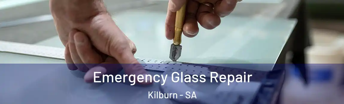 Emergency Glass Repair Kilburn - SA