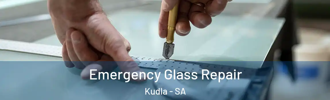 Emergency Glass Repair Kudla - SA