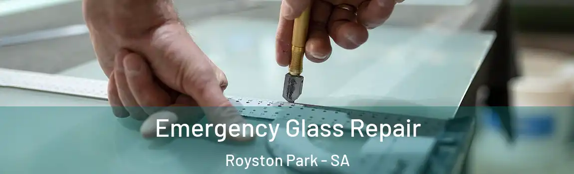 Emergency Glass Repair Royston Park - SA
