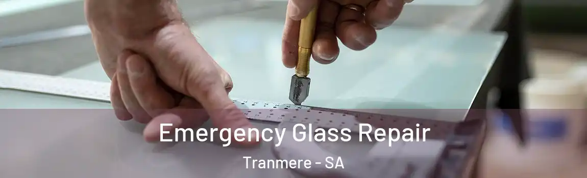 Emergency Glass Repair Tranmere - SA