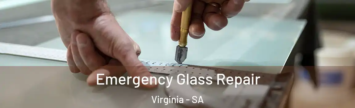 Emergency Glass Repair Virginia - SA