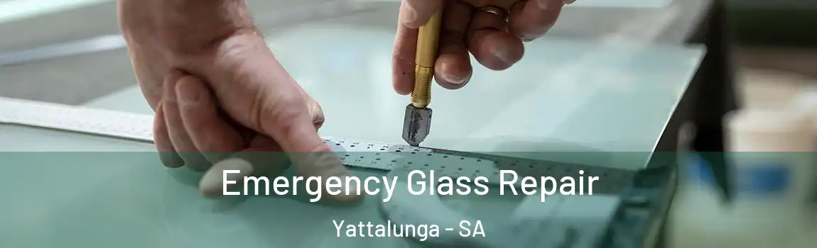 Emergency Glass Repair Yattalunga - SA