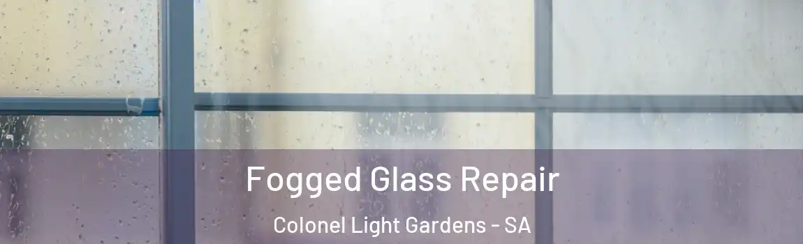 Fogged Glass Repair Colonel Light Gardens - SA