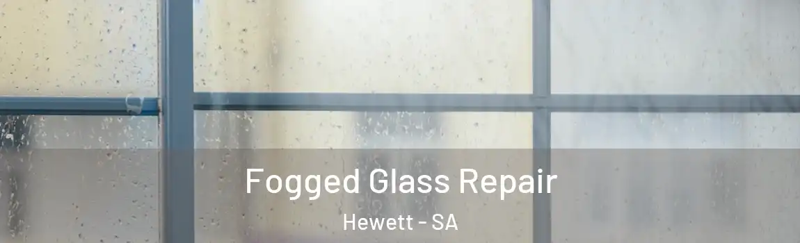  Fogged Glass Repair Hewett - SA