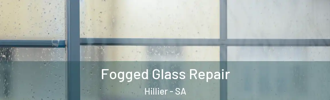  Fogged Glass Repair Hillier - SA
