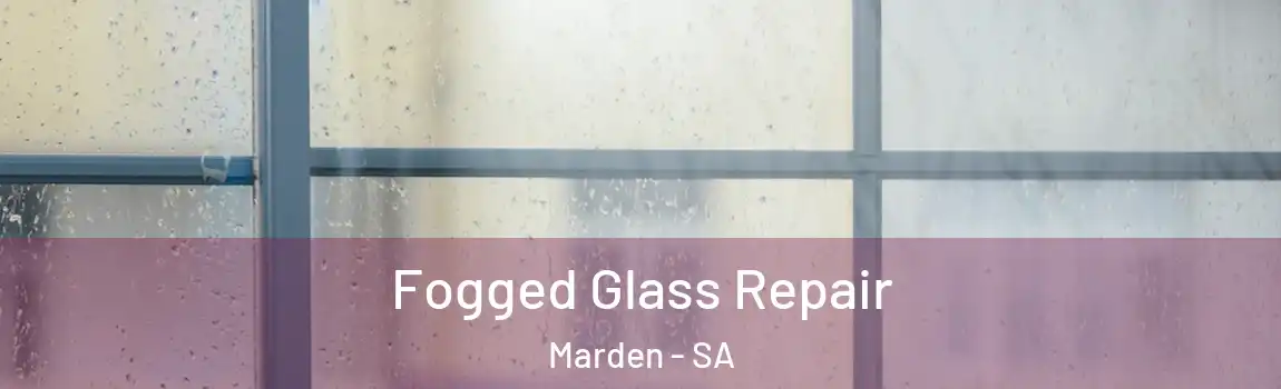 Fogged Glass Repair Marden - SA