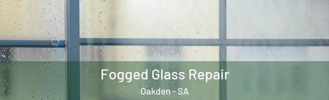  Fogged Glass Repair Oakden - SA