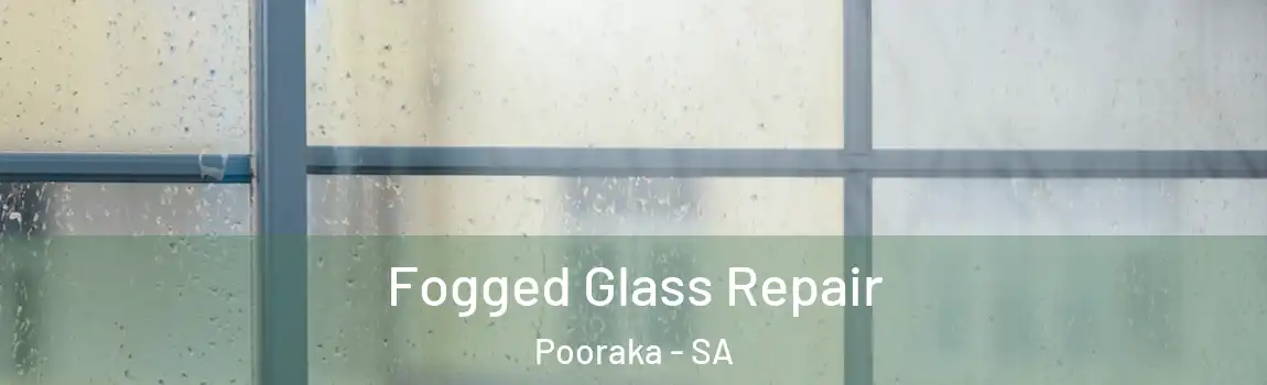  Fogged Glass Repair Pooraka - SA