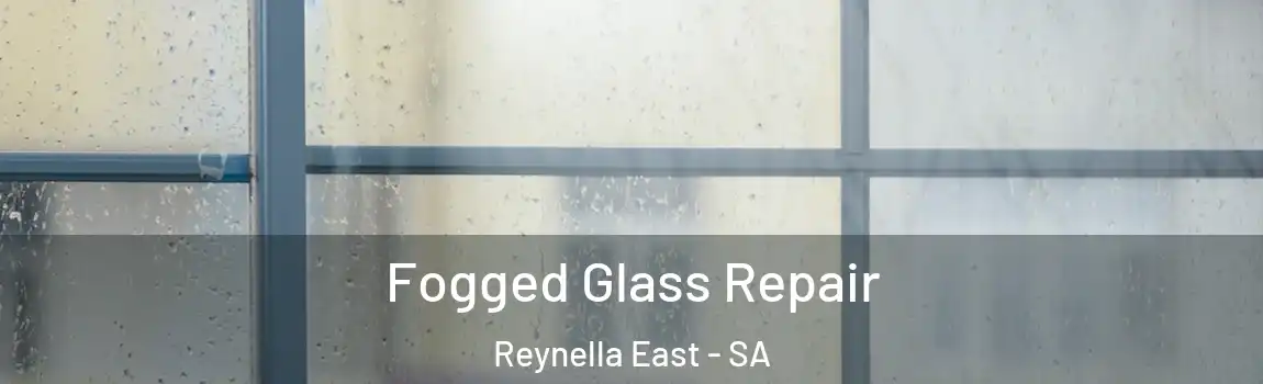 Fogged Glass Repair Reynella East - SA