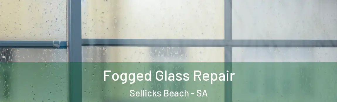  Fogged Glass Repair Sellicks Beach - SA