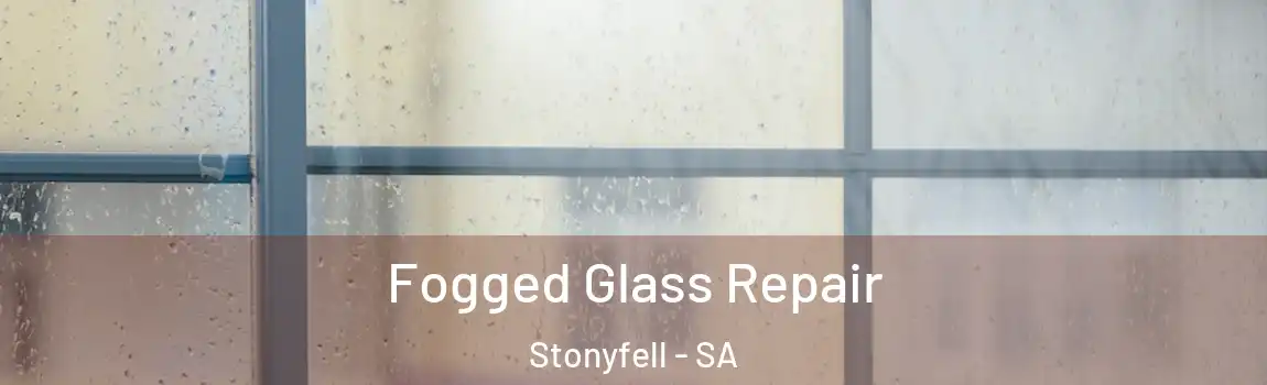 Fogged Glass Repair Stonyfell - SA