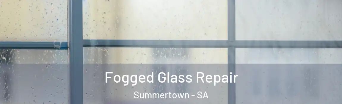  Fogged Glass Repair Summertown - SA