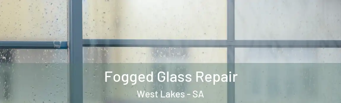  Fogged Glass Repair West Lakes - SA