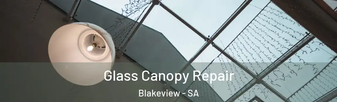 Glass Canopy Repair Blakeview - SA