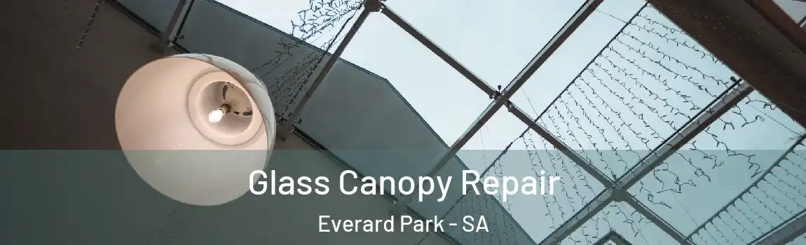 Glass Canopy Repair Everard Park - SA