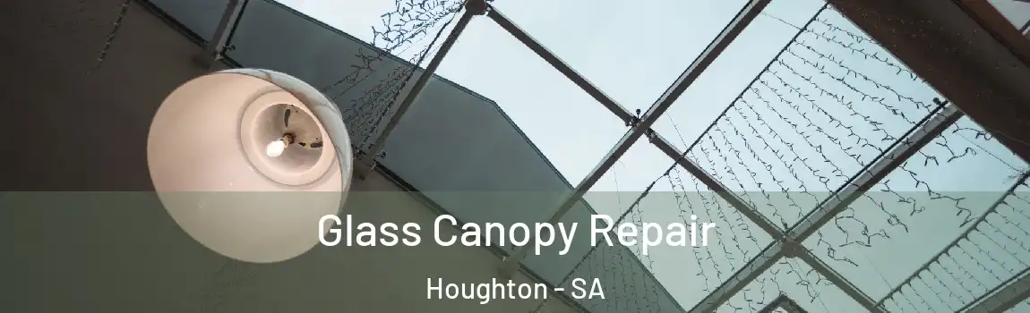  Glass Canopy Repair Houghton - SA