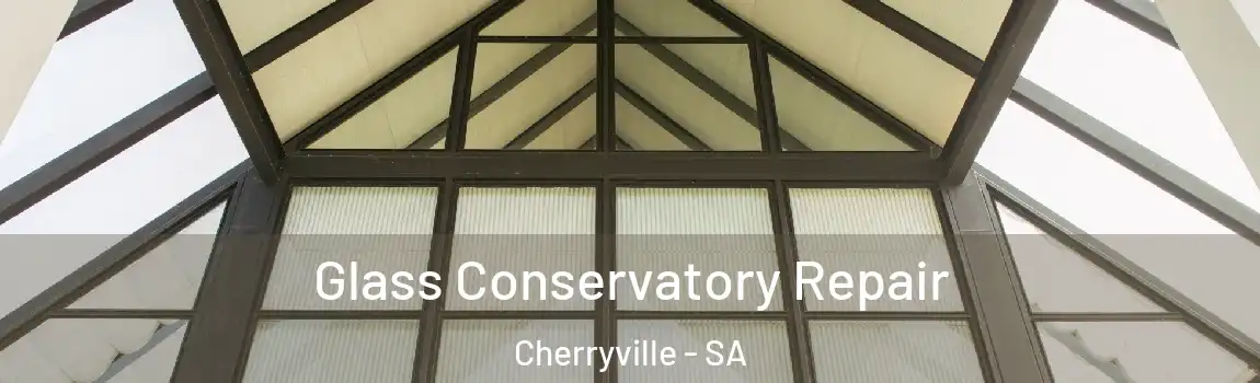 Glass Conservatory Repair Cherryville - SA