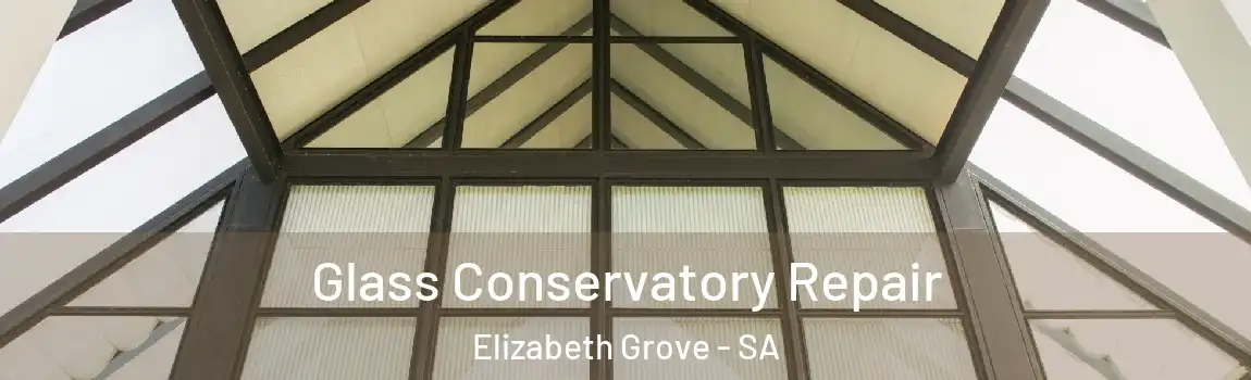 Glass Conservatory Repair Elizabeth Grove - SA