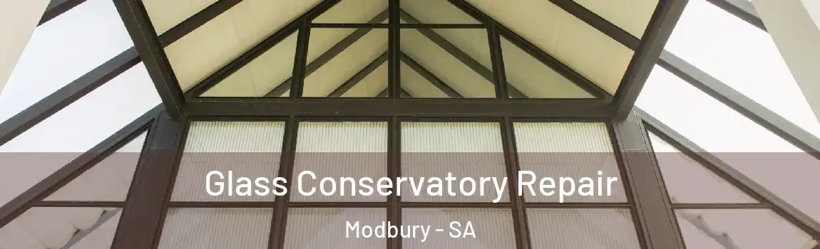 Glass Conservatory Repair Modbury - SA