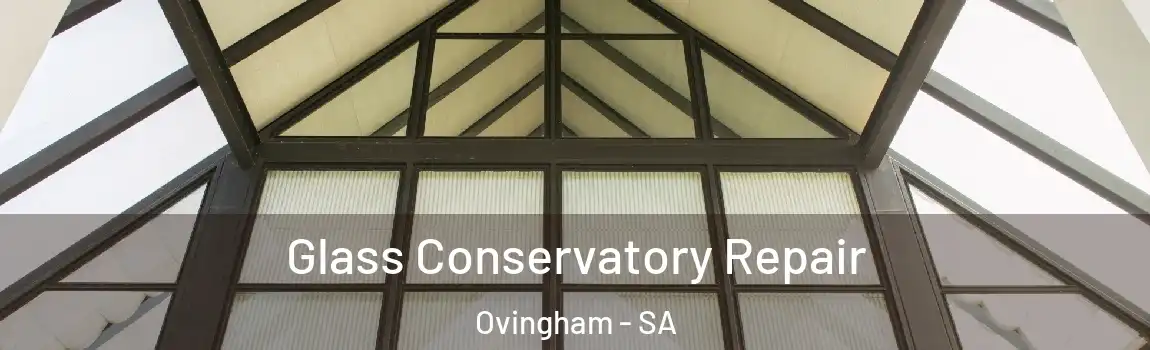 Glass Conservatory Repair Ovingham - SA