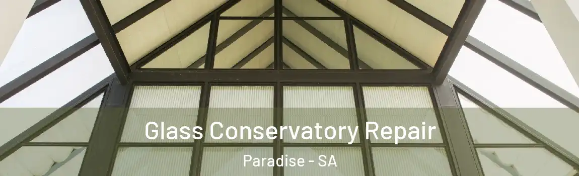Glass Conservatory Repair Paradise - SA