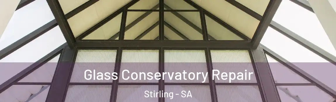 Glass Conservatory Repair Stirling - SA