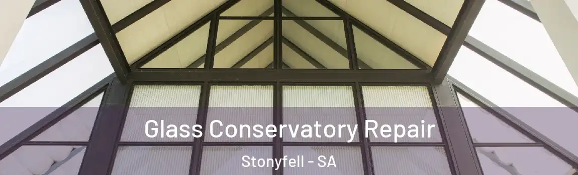 Glass Conservatory Repair Stonyfell - SA