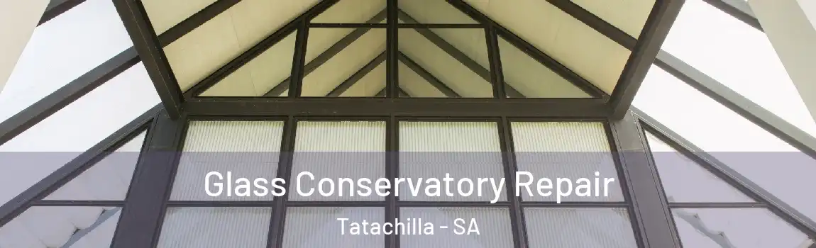 Glass Conservatory Repair Tatachilla - SA