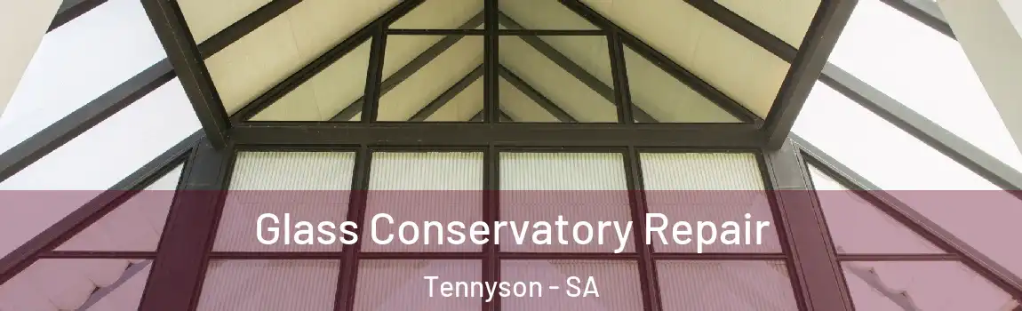Glass Conservatory Repair Tennyson - SA