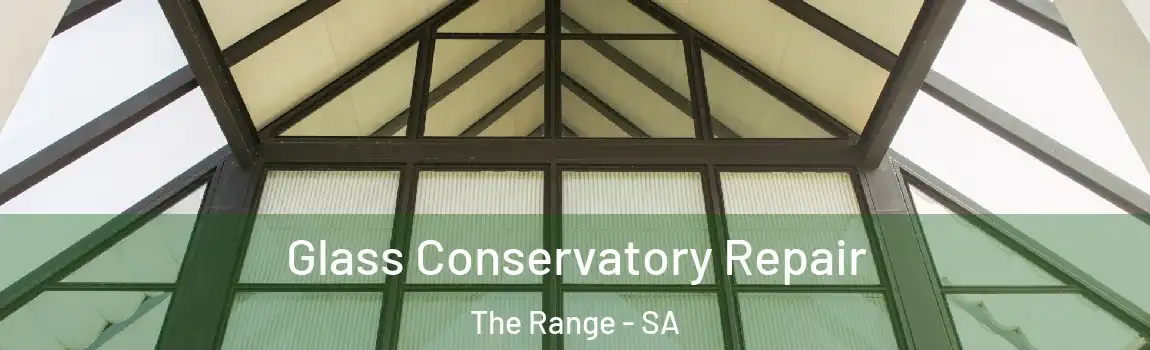  Glass Conservatory Repair The Range - SA