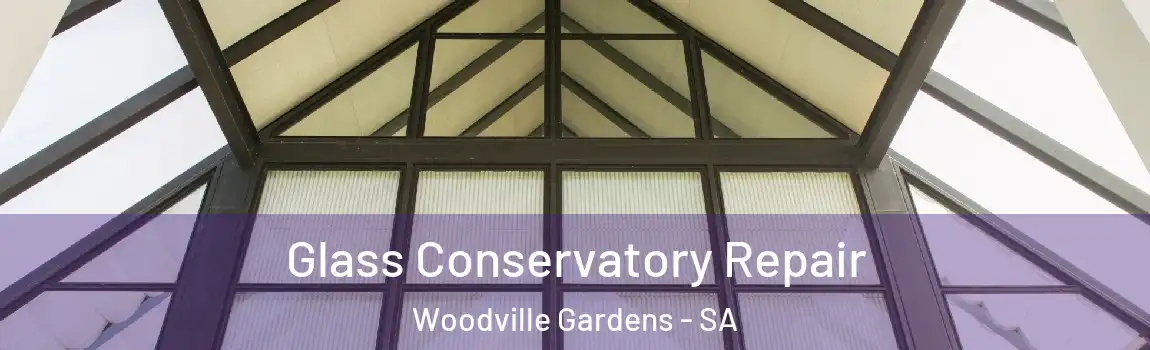 Glass Conservatory Repair Woodville Gardens - SA