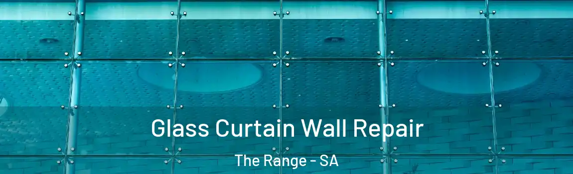  Glass Curtain Wall Repair The Range - SA
