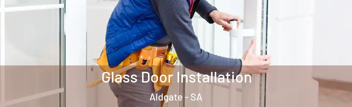 Glass Door Installation Aldgate - SA