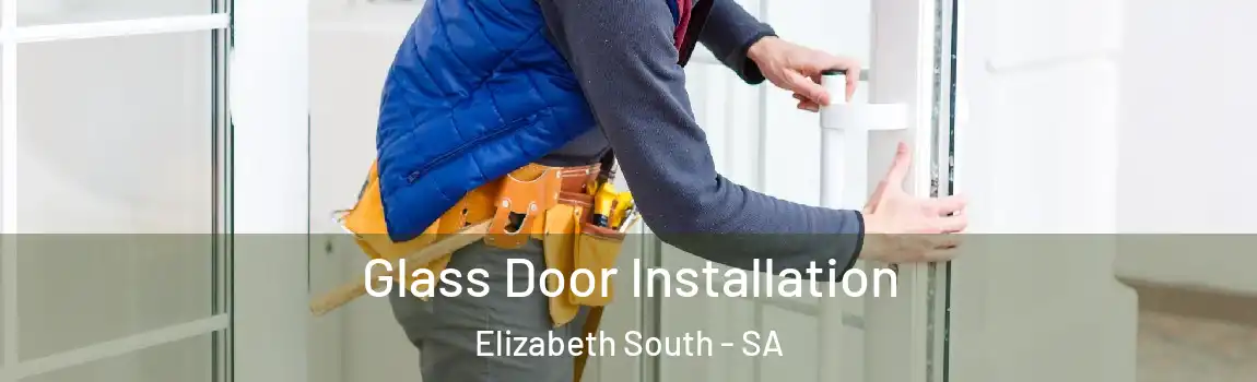  Glass Door Installation Elizabeth South - SA