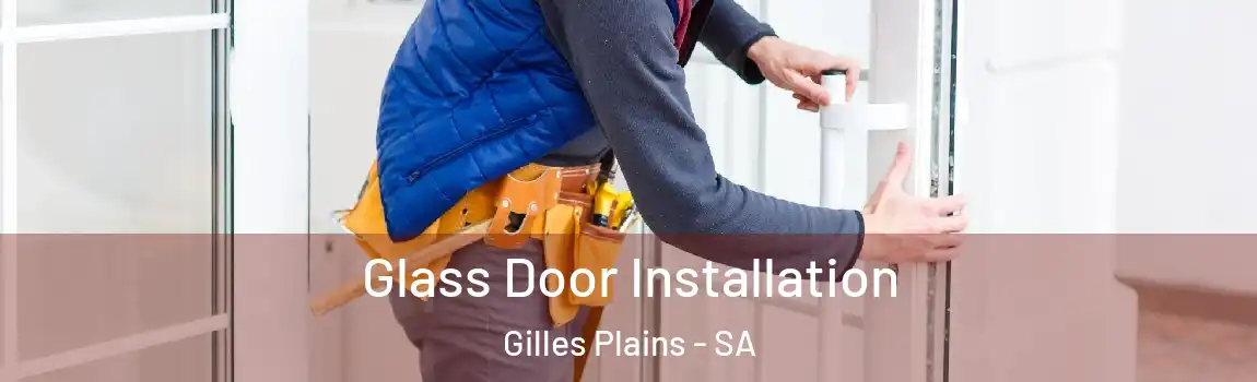 Glass Door Installation Gilles Plains - SA