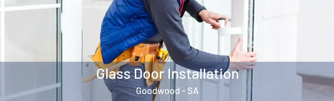  Glass Door Installation Goodwood - SA