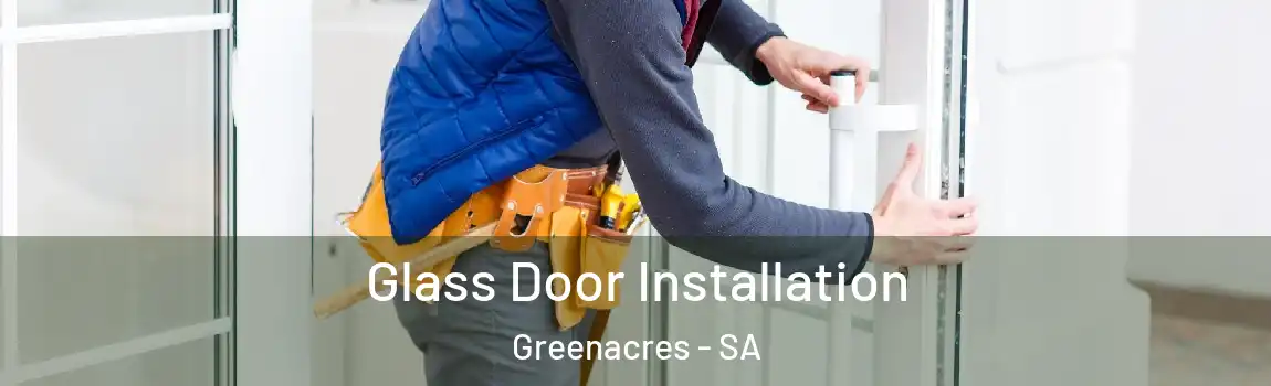Glass Door Installation Greenacres - SA