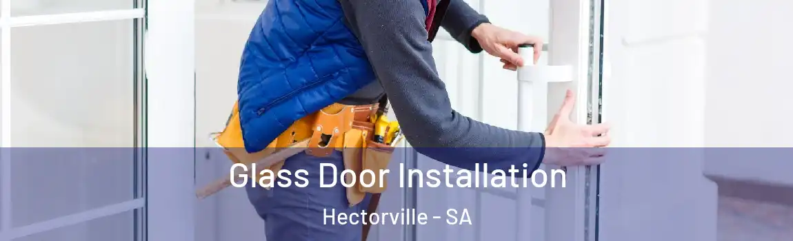 Glass Door Installation Hectorville - SA