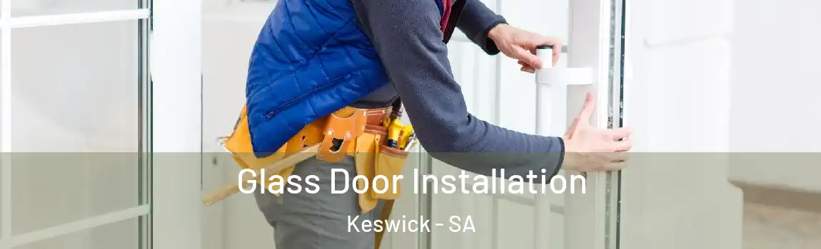 Glass Door Installation Keswick - SA