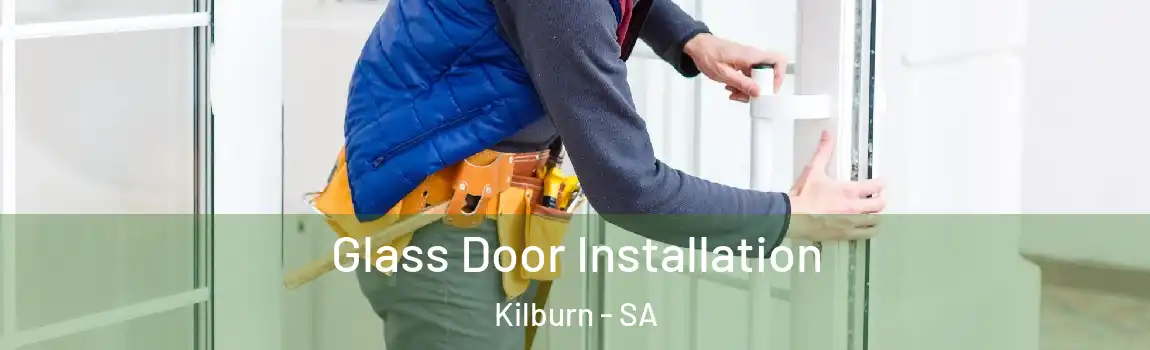 Glass Door Installation Kilburn - SA