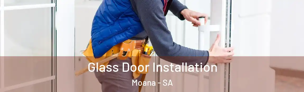 Glass Door Installation Moana - SA