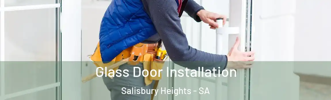 Glass Door Installation Salisbury Heights - SA