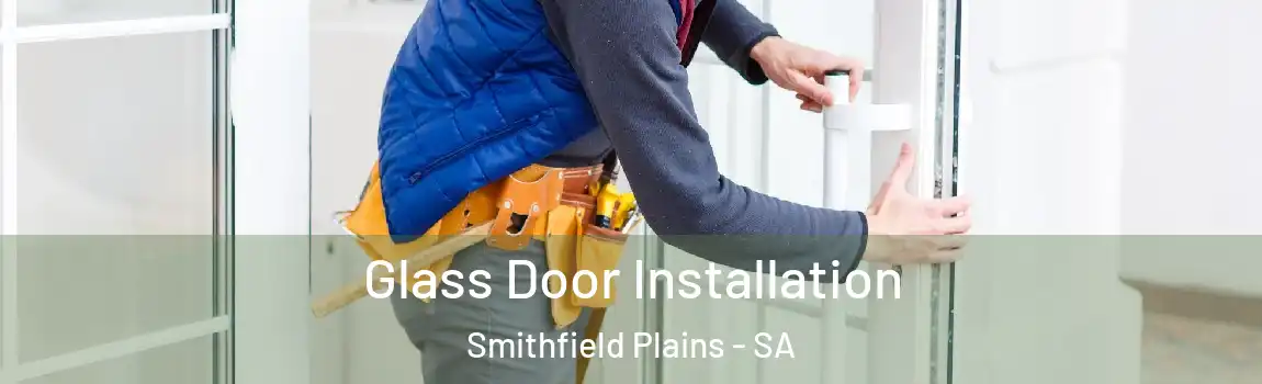  Glass Door Installation Smithfield Plains - SA