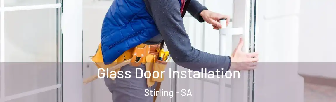 Glass Door Installation Stirling - SA