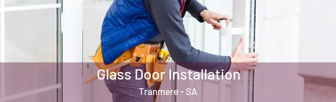Glass Door Installation Tranmere - SA