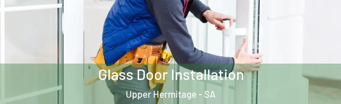 Glass Door Installation Upper Hermitage - SA