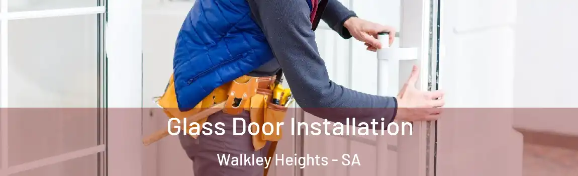 Glass Door Installation Walkley Heights - SA